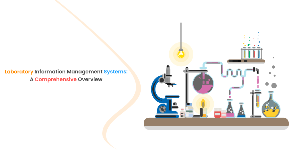 Laboratory Information Management Systems: A Comprehensive Overview
