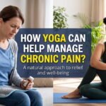 How Yoga Can Help Manage Chronic Pain?
