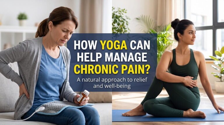 How Yoga Can Help Manage Chronic Pain?